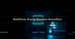 Read more about the article Bahibom Kayıp Bonusu Kuralları