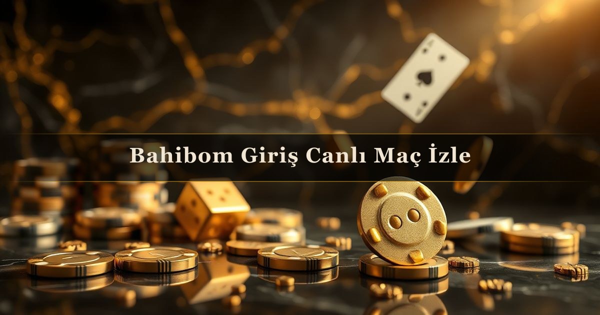 You are currently viewing Bahibom Giriş Canlı Maç İzle