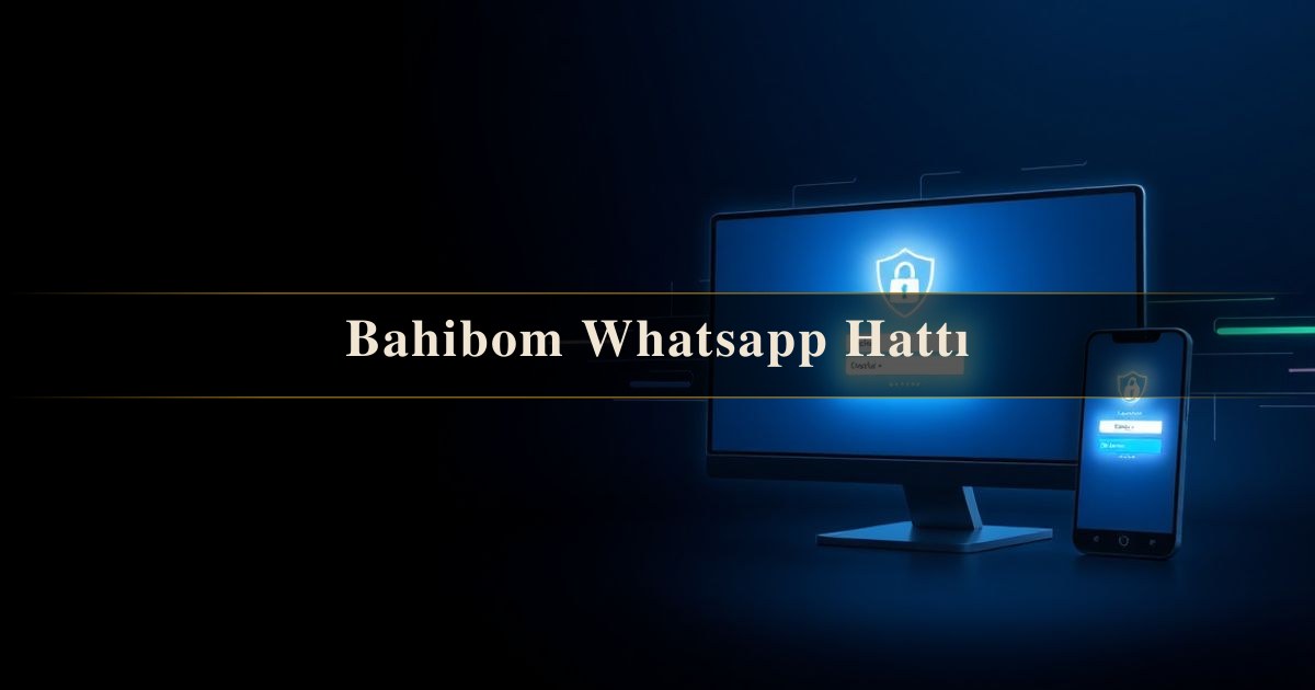 You are currently viewing Bahibom Whatsapp Hattı