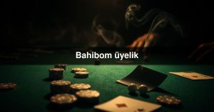 Read more about the article Bahibom üyelik