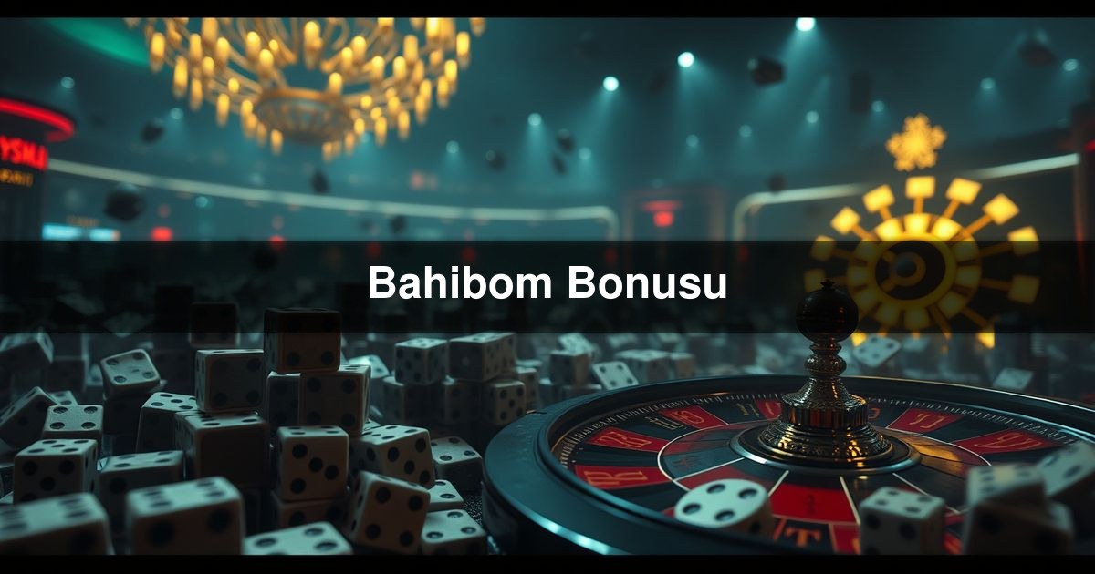 Bahibom Bonusu