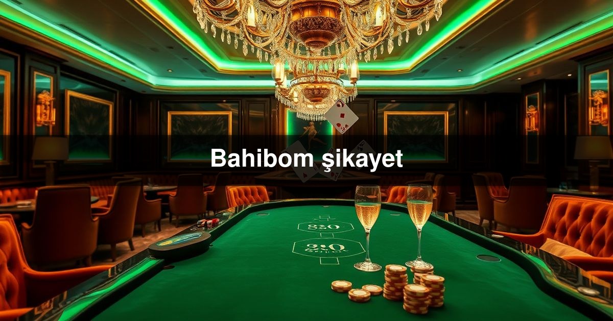 You are currently viewing Bahibom şikayet